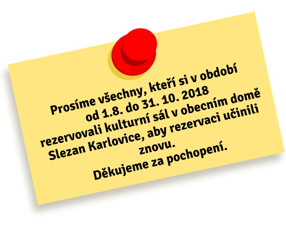 Prosíme všechny, kteří si v období od 1.8. do 31. 10. rezervovali kulturní sál v obecním době slezan Karlovice, aby r.jpg